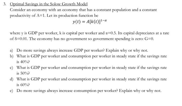 Solved Optimal Savings in the Solow Growth Model Consider an | Chegg.com