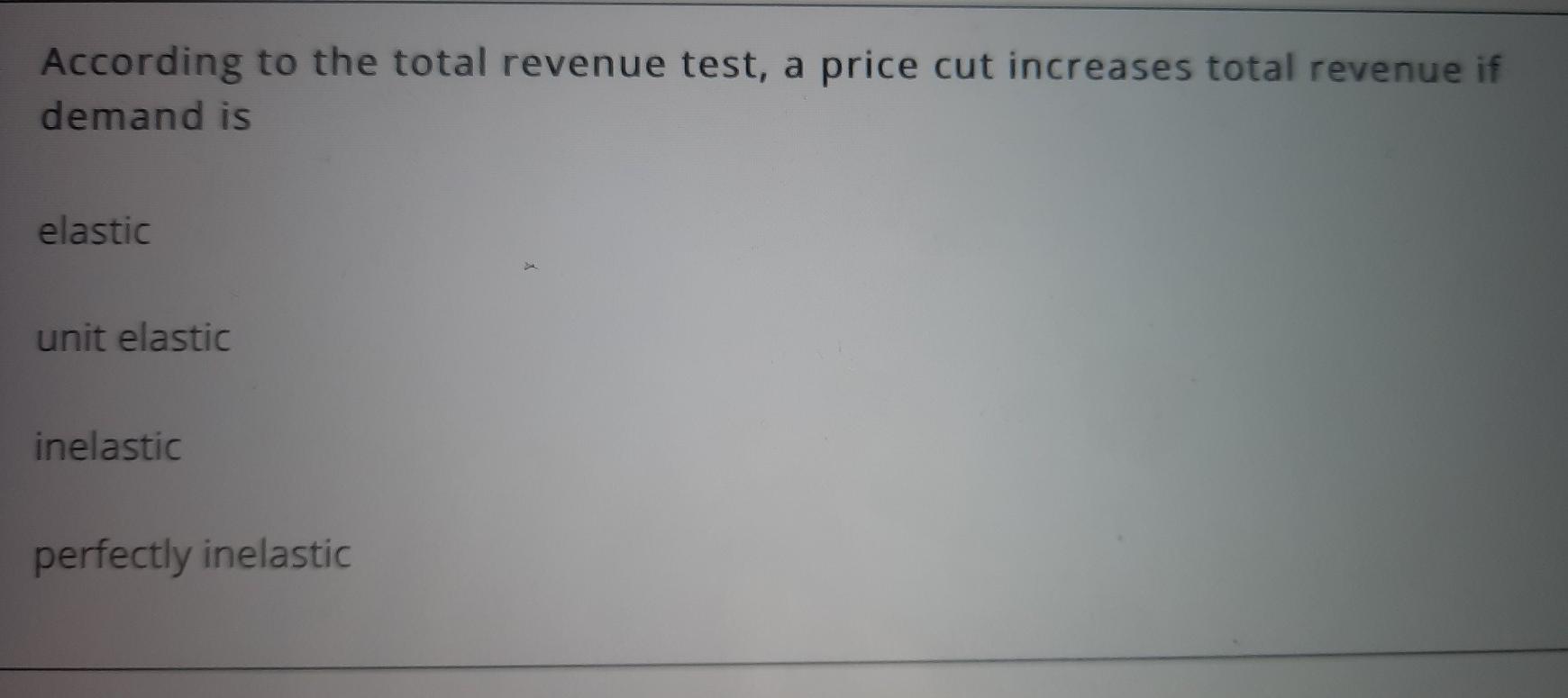 solved-according-to-the-total-revenue-test-a-price-cut-chegg