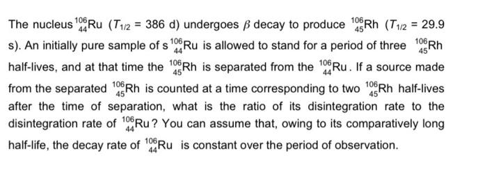 Solved The Nucleus 198Ru (T12 = 386 D) Undergoes B Decay To | Chegg.com