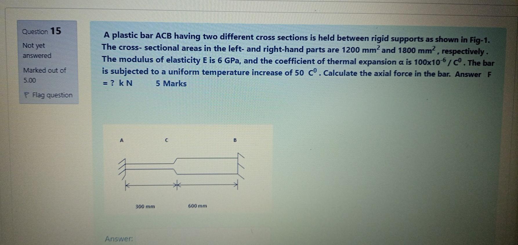 Solved Question 15 Not yet answered A plastic bar ACB having
