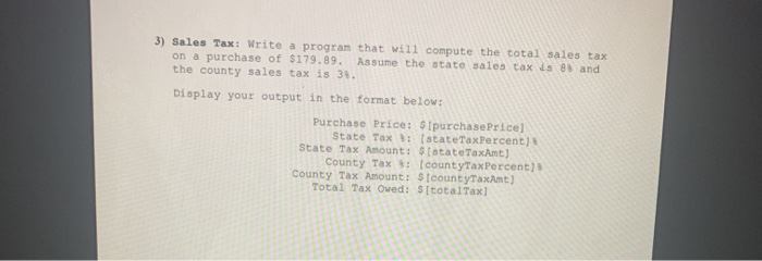 Solved 3) Sales Tax: Write a program that will compute the | Chegg.com