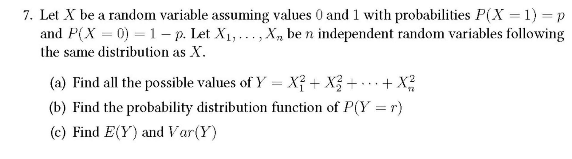 Solved 7. Let X be a random variable assuming values 0 and 1 | Chegg.com