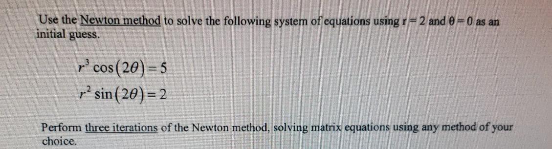 Solved Use the Newton method to solve the following system | Chegg.com