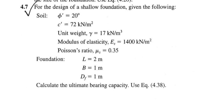 Solved 4.7 For the design of a shallow foundation, given the | Chegg.com