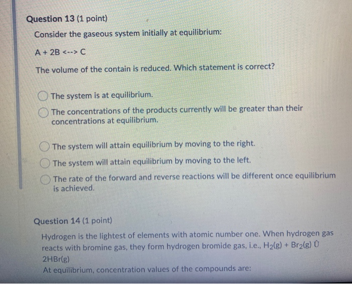 Solved Question 13 1 Point Consider The Gaseous System Chegg Com