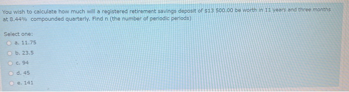 Solved You wish to calculate how much will a registered | Chegg.com