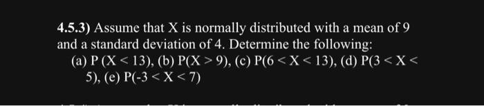 Solved 4.5.3) Assume that X is normally distributed with a | Chegg.com
