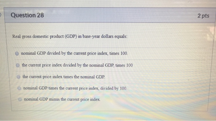 Solved Question 28 2 pts Real gross domestic product (GDP) | Chegg.com