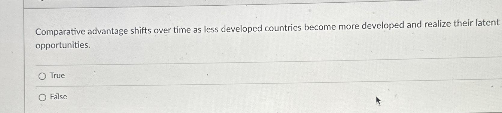 Solved Comparative Advantage Shifts Over Time As Less 