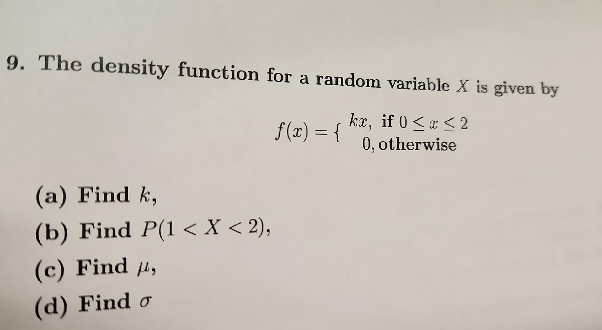 Solved 9. The Density Function For A Random Variable X Is | Chegg.com