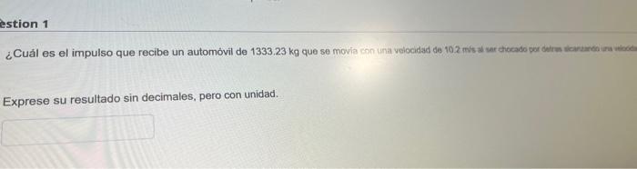 Exprese su resultado sin decimales, pero con unidad.