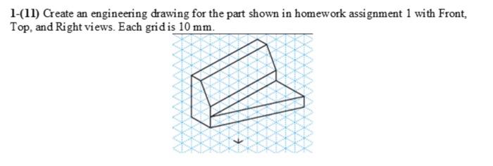 Solved 1-(11) Create an engineering drawing for the part | Chegg.com