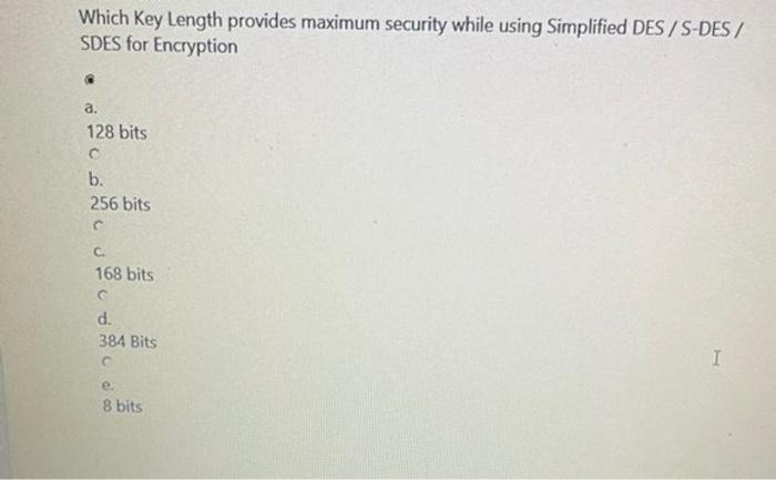 Solved Which Key Length provides maximum security while | Chegg.com