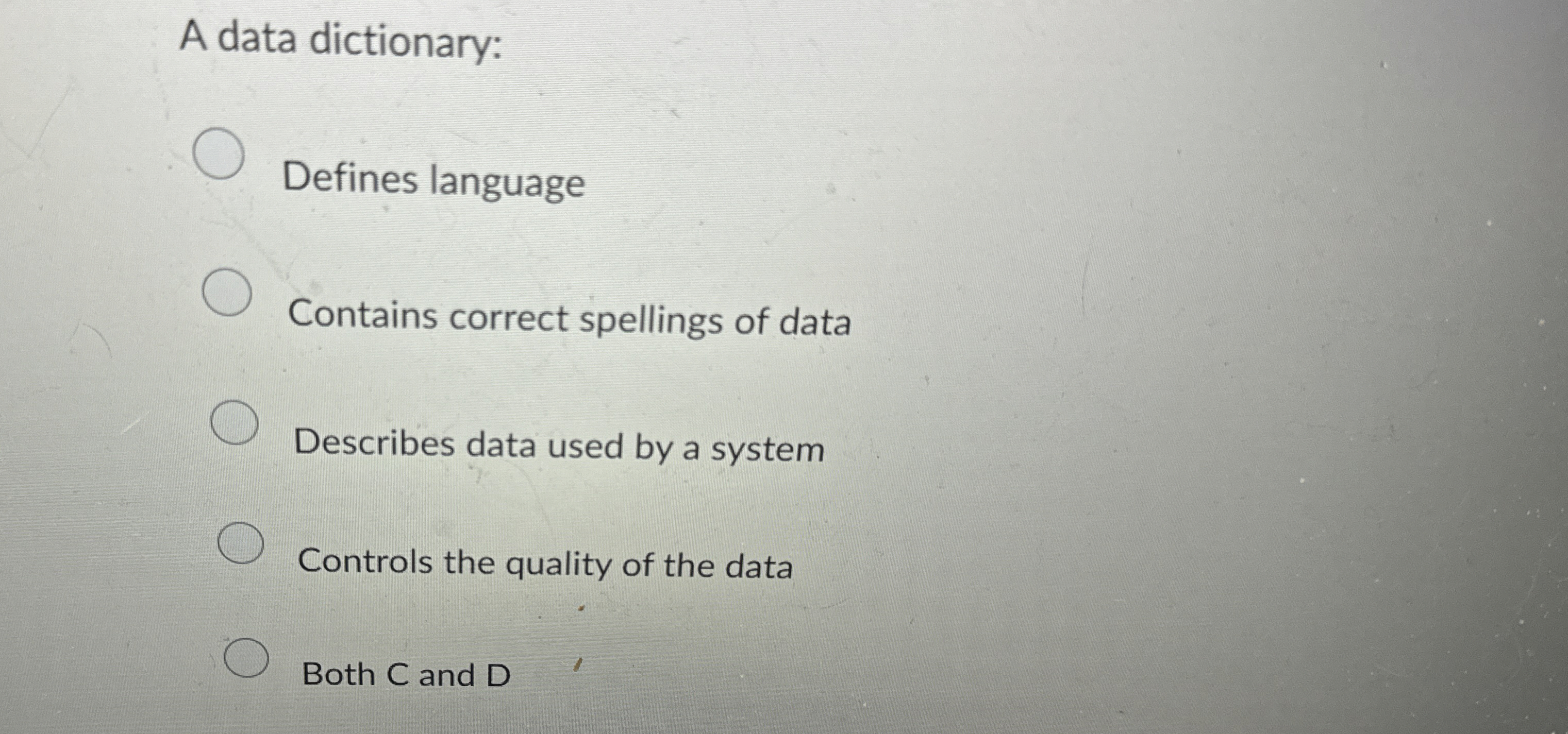 Solved A data dictionary:Defines languageContains correct | Chegg.com