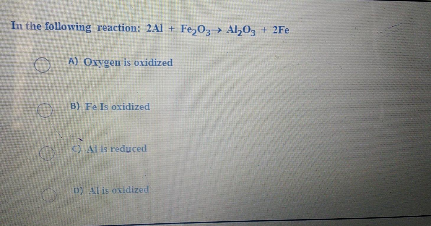 Solved In The Following Reaction: 2Al + Fe2O3 → Al2O3 + 2Fe | Chegg.com