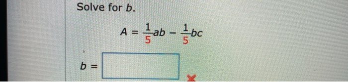 Solved Solve For B. A = Lab - Abc B = | Chegg.com