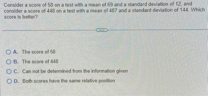 Solved Consider a score of 58 on a test with a mean of 69 | Chegg.com