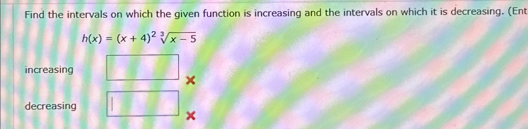 Solved Find the intervals on which the given function is | Chegg.com