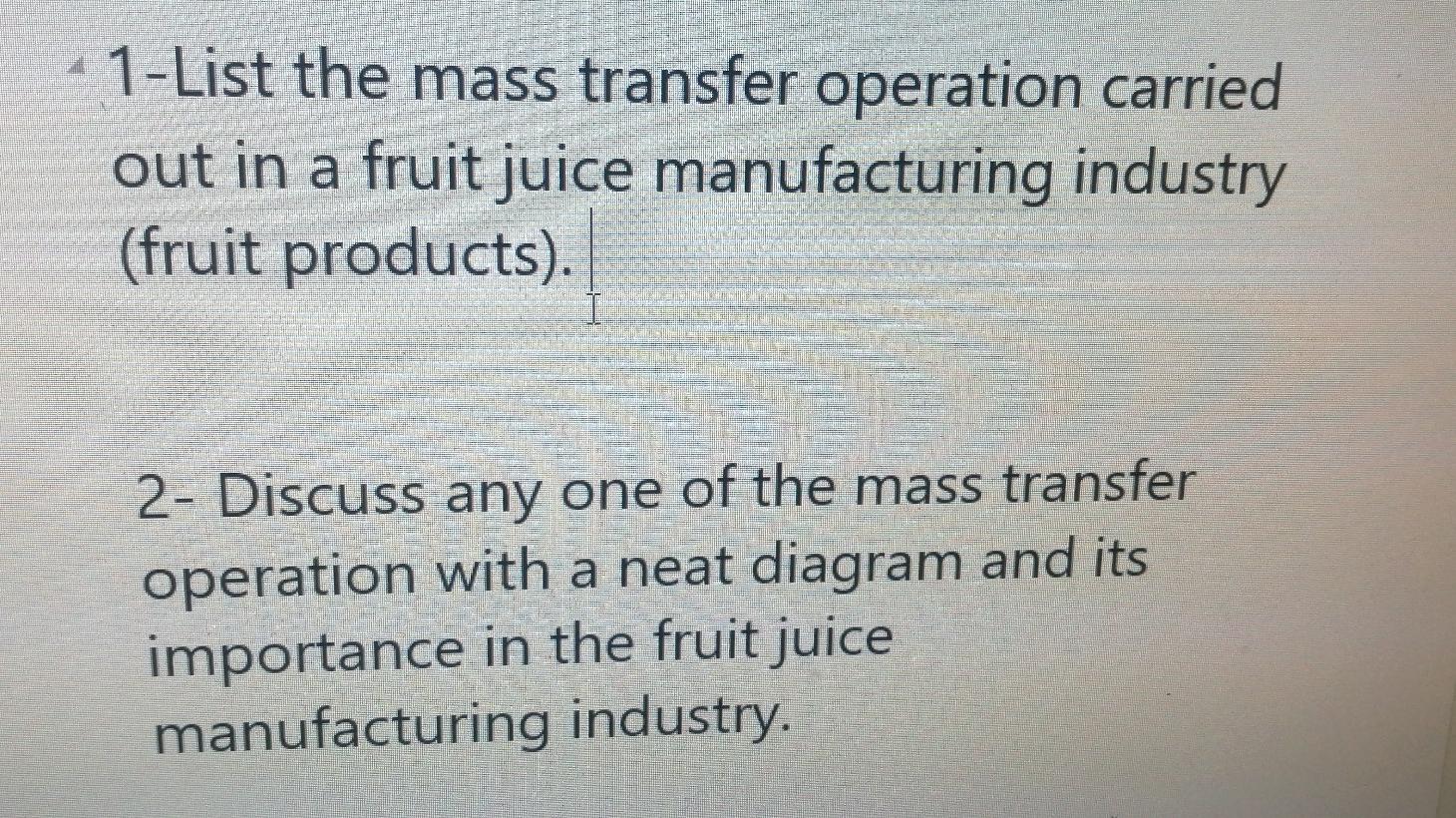 Solved 1-List the mass transfer operation carried out in a | Chegg.com