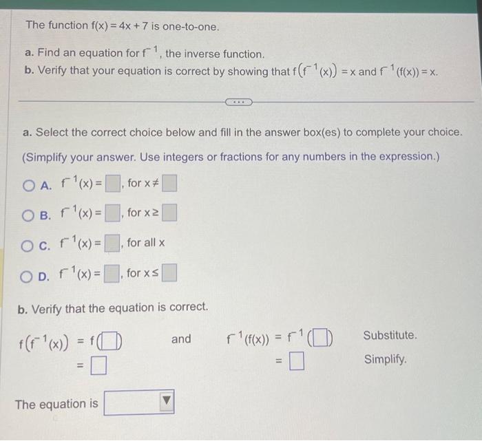 Solved The function f(x)=4x+7 is one-to-one. a. Find an | Chegg.com