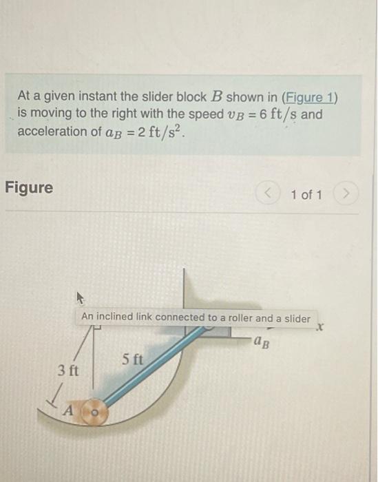 Solved At A Given Instant The Slider Block B Shown In | Chegg.com