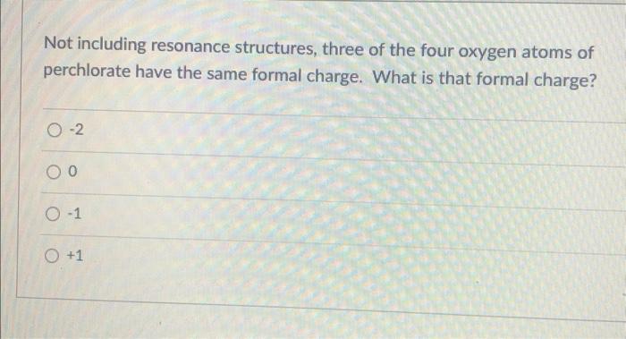 Solved What Is The Formal Charge Of The Chlorine Atom In 