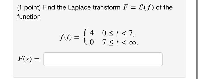 Solved 1 Point Find The Laplace Transform F L F Of The