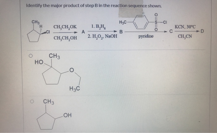 Solved Identify The Major Product Of Step B In The Reaction | Chegg.com