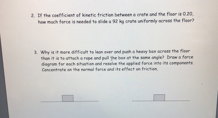 Solved 2. If the coefficient of kinetic friction between a | Chegg.com