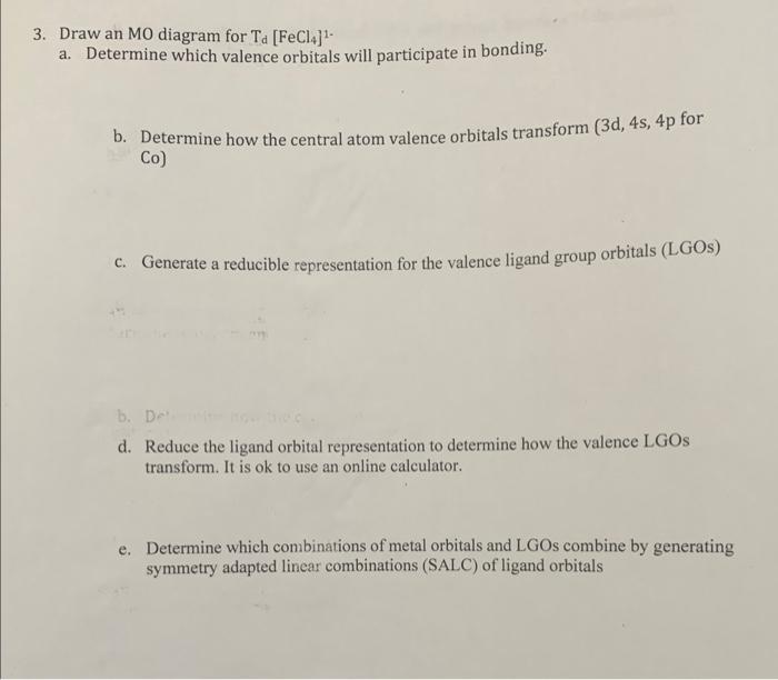 Solved 3. Draw an MO diagram for Td[FeCl4]1− a. Determine | Chegg.com
