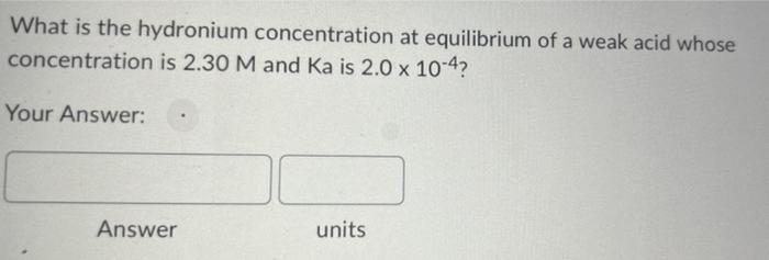 Solved What is the hydronium concentration at equilibrium of | Chegg.com