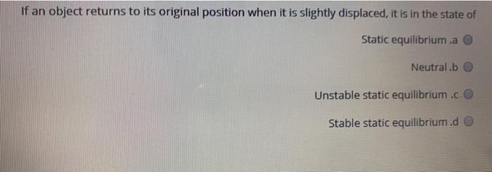 Solved If an object returns to its original position when it | Chegg.com