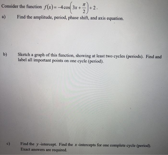 Solved T Consider the function f(x)=-4 cos 3x + 1+2. 2 a) | Chegg.com