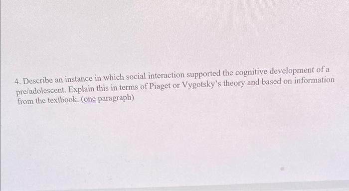 Solved 4. Describe an instance in which social interaction Chegg