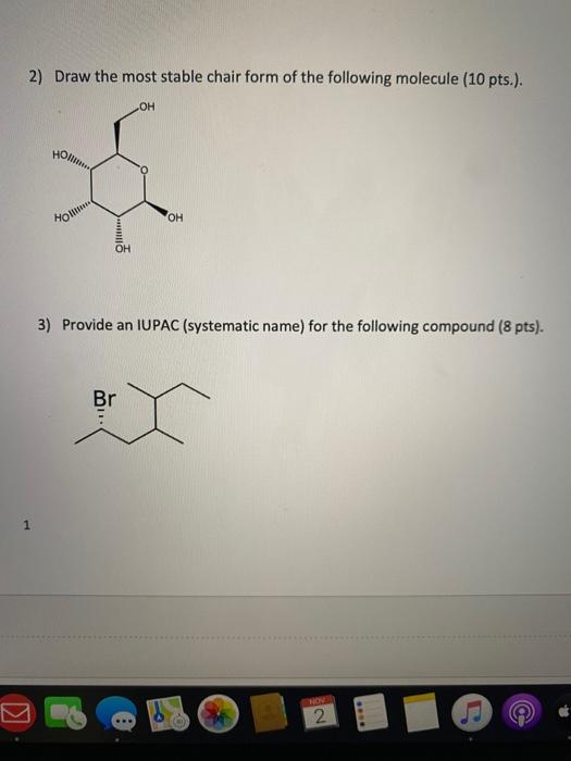 Solved 2) Draw the most stable chair form of the following