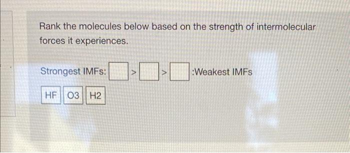 Solved Rank the molecules below based on the strength of | Chegg.com