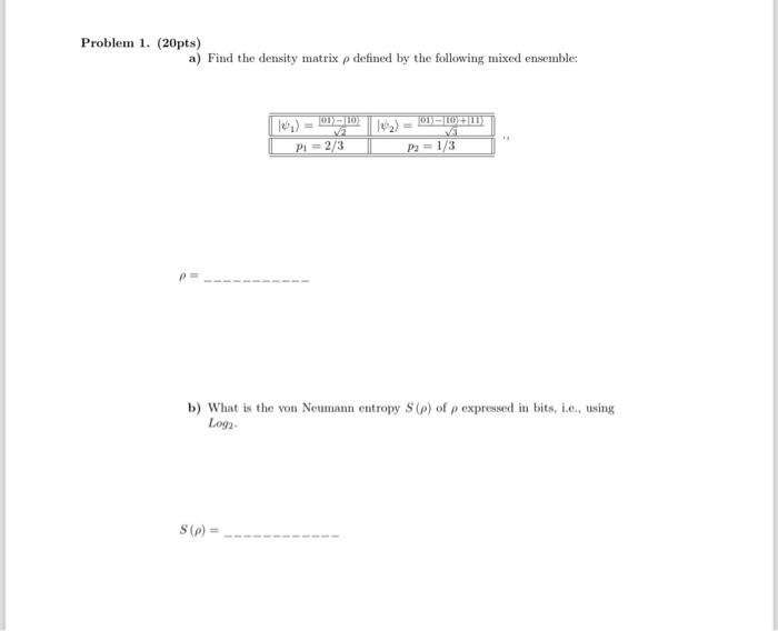 Solved (20pts) a) Find the density matrix ρ defined by the | Chegg.com
