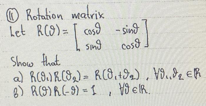 Solved (11) Rotation matrix Let R(θ)=[cosθsinθ−sinθcosθ] | Chegg.com
