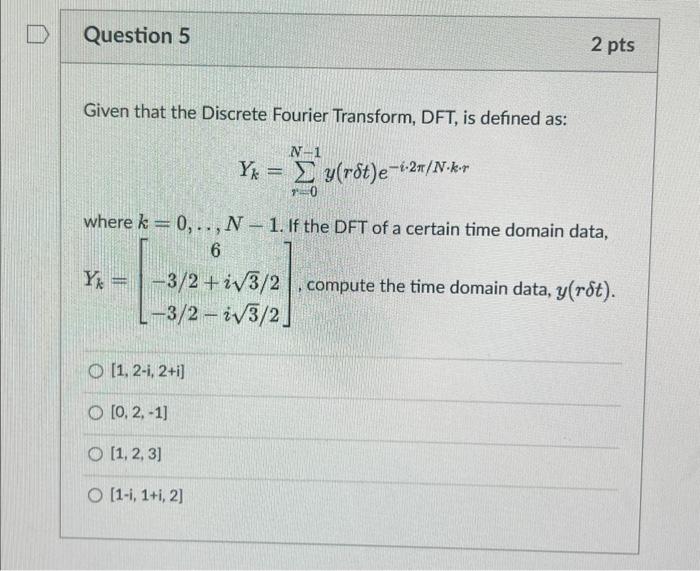 Given That The Discrete Fourier Transform, DFT, Is | Chegg.com