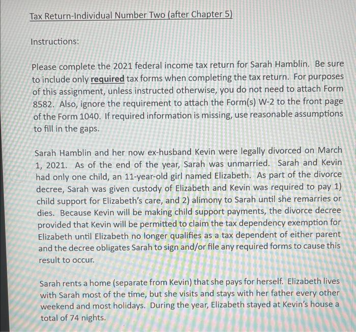 Instructions:
Please complete the 2021 federal income tax return for Sarah Hamblin. Be sure to include only required tax form