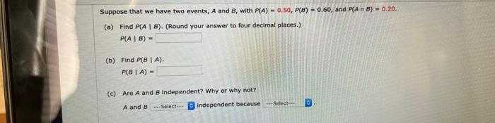 Solved Suppose that we have two events, A and B, with | Chegg.com