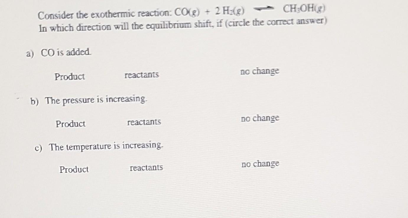 [Solved]: Consider The Exothermic Reaction: CO(g)+2H2(g