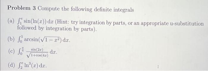 Solved Problem 3 Compute the following definite integrals | Chegg.com