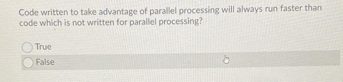 Solved Code written to take advantage of parallel processing | Chegg.com