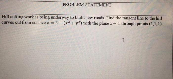 Solved PROBLEM STATEMENT Hill cutting work is being underway | Chegg.com
