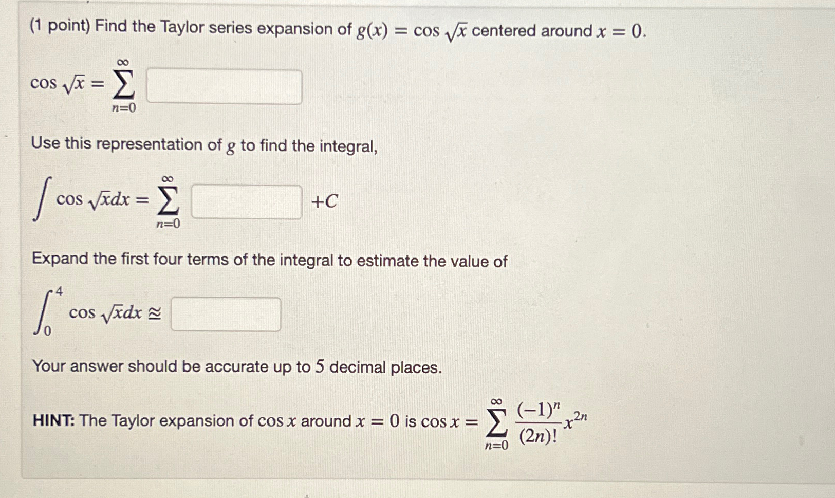 Solved (1 ﻿point) ﻿Find the Taylor series expansion of | Chegg.com