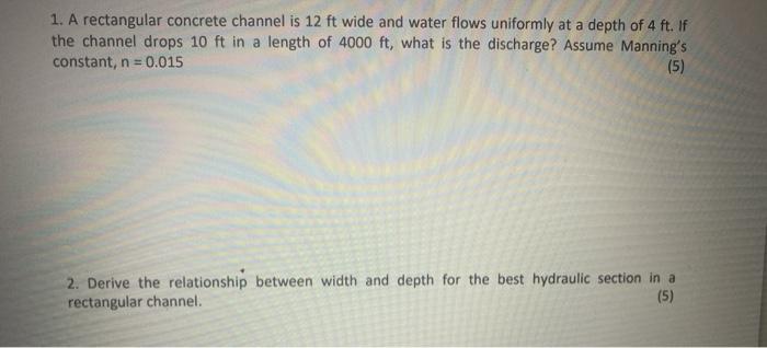 Solved 1. A rectangular concrete channel is 12 ft wide and | Chegg.com
