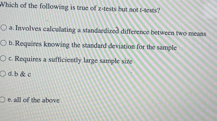 Solved Which of the following is true of z-tests but not | Chegg.com