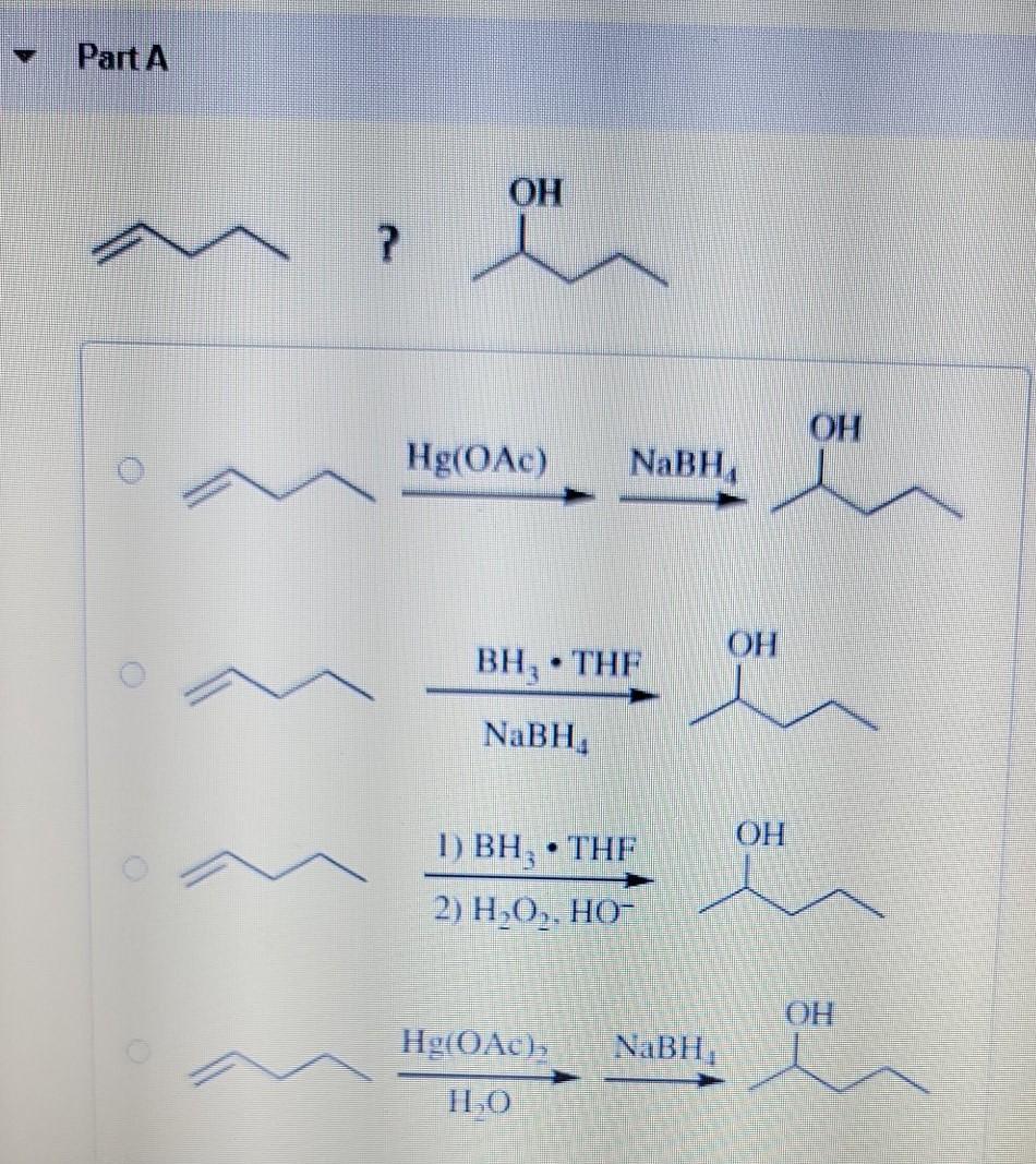 Solved Part A OH moeten OH Hg(OAc) NaBH, OH BH, THE NaBH, OH | Chegg.com
