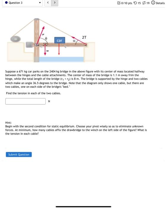 Solved Suppose a 671 kg car parks on the 2404 kg bridge in